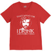 i drink and i know things V-Neck Tee