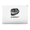problem trollface troll face slogan internet meme t shirt2 Accessory Pouches