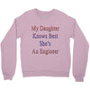my daughter knows best shes anengineer Crewneck Sweatshirt