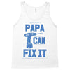 papa can fix it Tank Top