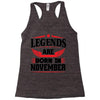 Legends Are Born In November Racerback Tank