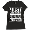 Just One More Chicken I Promise Ladies Fitted T-Shirt
