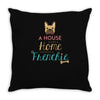 house is not a home without a frenchie Throw Pillow