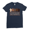 nevertheless she persists Ladies Fitted T-Shirt