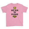 we aim to please Youth Tee