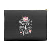 Though She Be But Little She Is Fierce Accessory Pouches