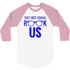 they not gonna rook us 3/4 Sleeve Shirt