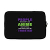 people who don't like anime are not real and should not be trusted Laptop sleeve