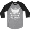 Queens Are Born In December 3/4 Sleeve Shirt