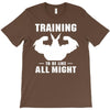 Training to be Like All Might T-Shirt