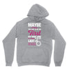 Maybe I Was Too Late To Be His First But Right Now I'm Happy To Be His Unisex Hoodie