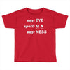 say eye Toddler T-shirt