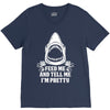 Feed Me And Tell Me I Am Pretty V-Neck Tee
