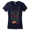 i just want to drink wine &amp; bake christmas cookies Women's V-Neck T-Shirt