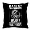 Back Of I Have A Crazy Aunt And I am not Afraid To Use Her Throw Pillow