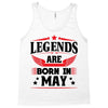 Legends Are Born In May Tank Top
