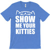 show me your kitties T-Shirt