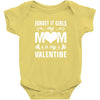 Forget it Girls My Mom Is My Valentine Baby Bodysuit