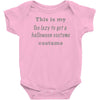 too lazy to get a halloween costume Baby Onesie