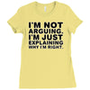 i'm not arguing Ladies Fitted T-Shirt