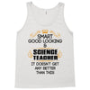 smart good looking science teacher profession Tank Top