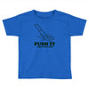 push it (push it real good) Toddler T-shirt