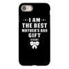 I Am The Best Mother's Day Gift Ever iPhone 8