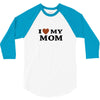 i love my mom 3/4 Sleeve Shirt