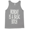 monday is a basic bitch Tank Top