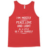 i'm mostly peace, love and light &amp; a little go fuck yourself Tank Top