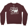 new dad Crewneck Sweatshirt