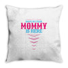 Have No Fear Mommy Is Here Throw Pillow