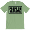 props to ya mama T-Shirt