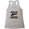 make me coffee Racerback Tank
