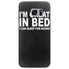 i'm great in bed i can sleep for hours funny Samsung Galaxy S7 Edge