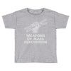 weapons of mass percussion Toddler T-shirt