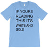 if youre reading this its white and gold T-Shirt