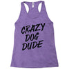 crazy dog dude Racerback Tank
