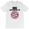 big supporter bayern munich T-Shirt