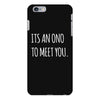 its an ono to meet you iPhone 6 Plus/6s Plus Case