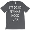 i'm dead wanna hook up american horror story T-Shirt