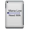 gaming mana low need milk iPad Mini