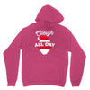 sleigh all day Unisex Hoodie