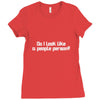 do i look like a people person Ladies Fitted T-Shirt