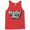 you got this Tank Top