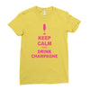 keep calm and drink champagne Ladies Fitted T-Shirt