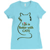life is better with cats Ladies Fitted T-Shirt