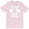 this guy loves coffee T-Shirt