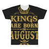 kings are born in august All Over Men's T-shirt
