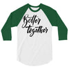 better together 3/4 Sleeve Shirt